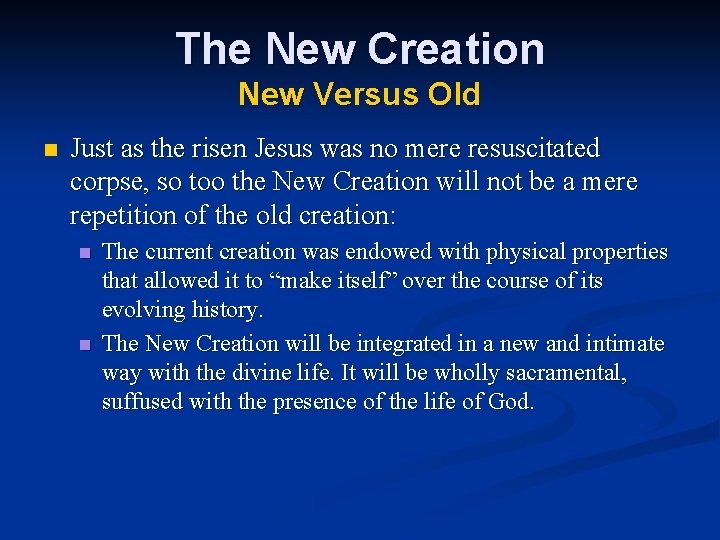 The New Creation New Versus Old n Just as the risen Jesus was no