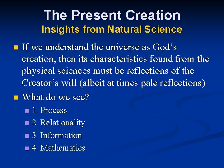 The Present Creation Insights from Natural Science If we understand the universe as God’s