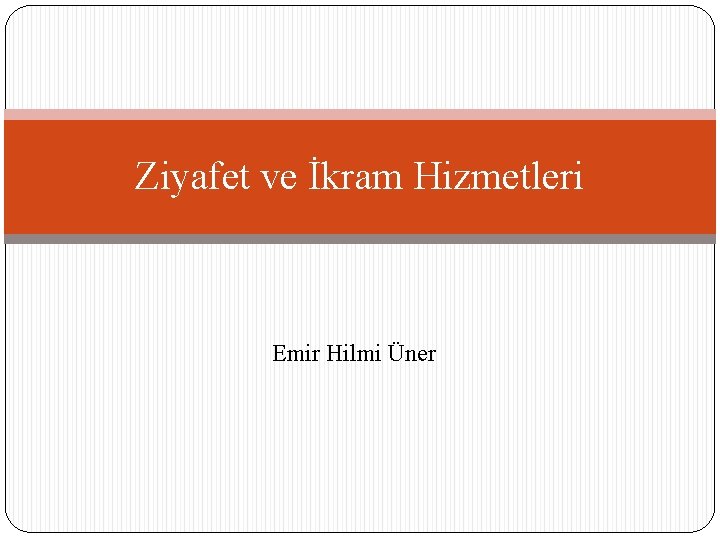 Ziyafet ve İkram Hizmetleri Emir Hilmi Üner 