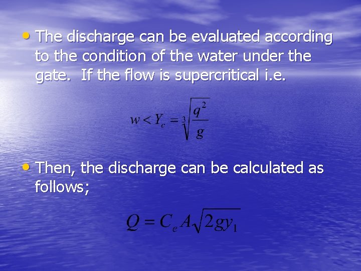  • The discharge can be evaluated according to the condition of the water