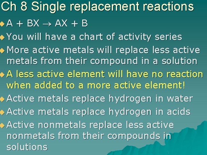 Ch 8 Single replacement reactions u. A + BX AX + B u You