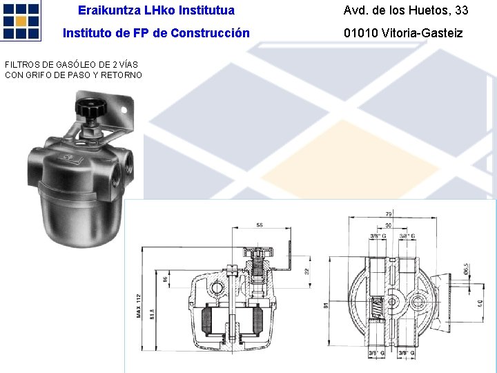 Eraikuntza LHko Institutua Avd. de los Huetos, 33 Instituto de FP de Construcción 01010