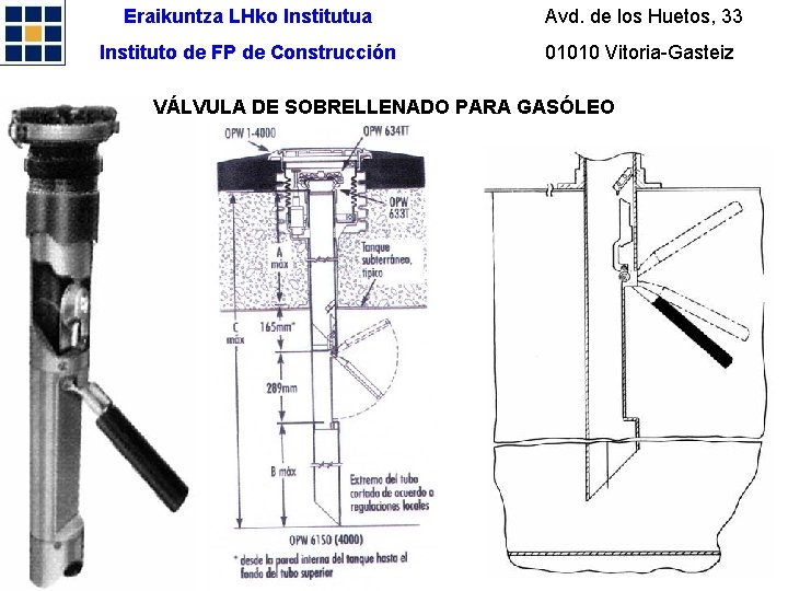 Eraikuntza LHko Institutua Avd. de los Huetos, 33 Instituto de FP de Construcción 01010