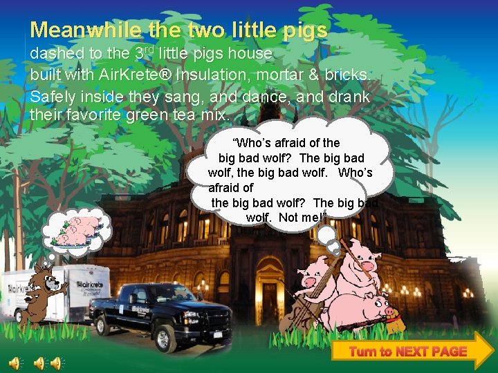 Meanwhile the two little pigs dashed to the 3 rd little pigs house built Meanwhile the two little pigs dashed to the 3 rd little pigs house built