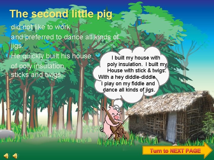 The second little pig did not like to work and preferred to dance all