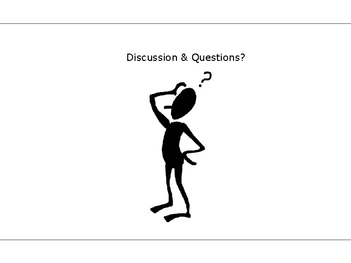 Discussion & Questions? 