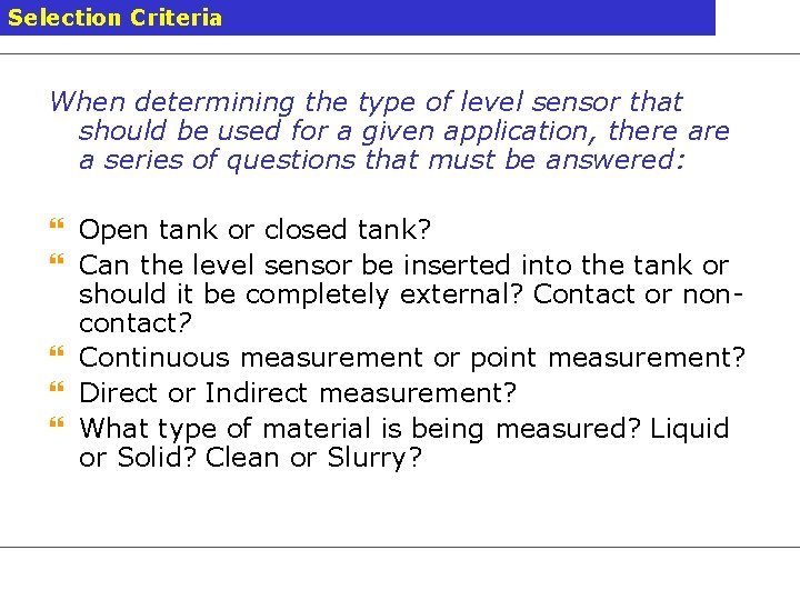Selection Criteria When determining the type of level sensor that should be used for