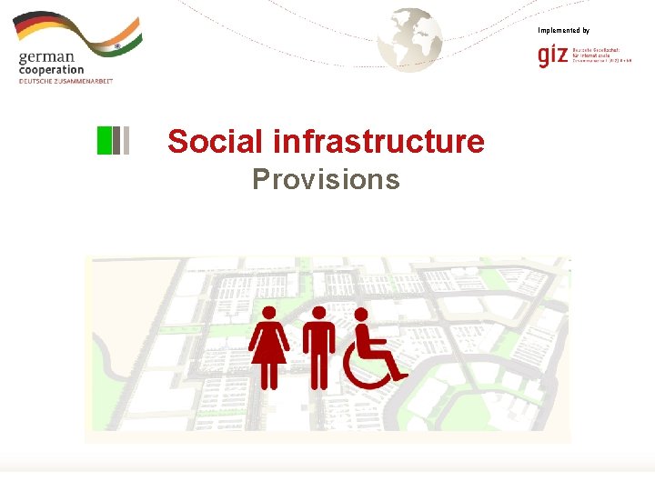 Implemented by Social infrastructure Provisions Page 1 