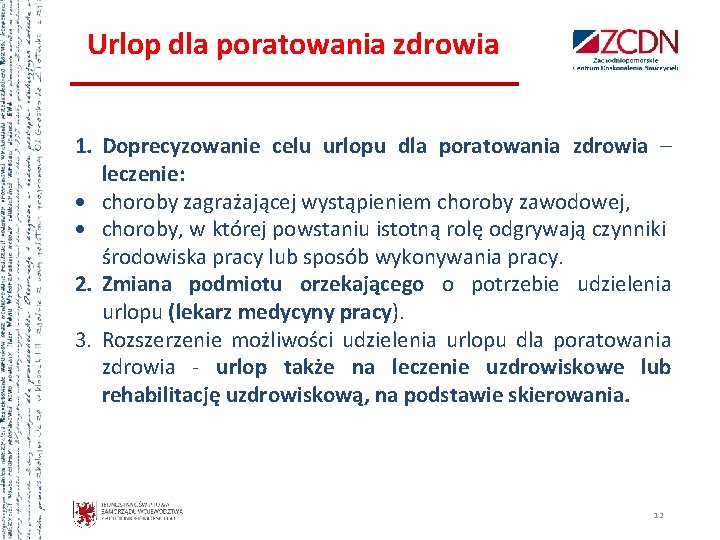 Urlop dla poratowania zdrowia 1. Doprecyzowanie celu urlopu dla poratowania zdrowia – leczenie: choroby