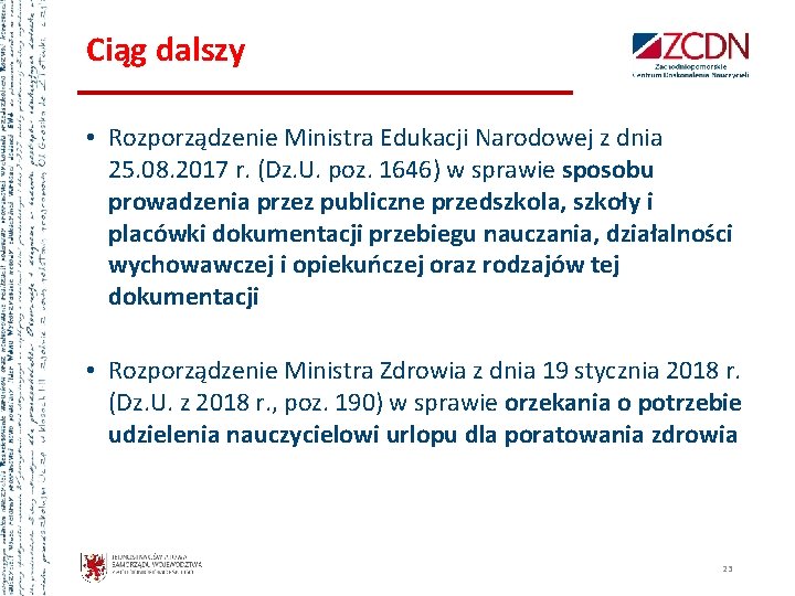 Ciąg dalszy • Rozporządzenie Ministra Edukacji Narodowej z dnia 25. 08. 2017 r. (Dz.