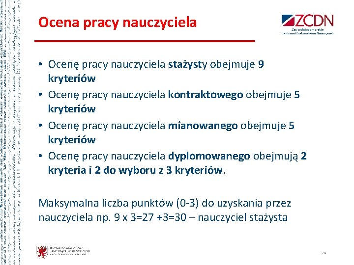 Ocena pracy nauczyciela • Ocenę pracy nauczyciela stażysty obejmuje 9 kryteriów • Ocenę pracy Ocena pracy nauczyciela • Ocenę pracy nauczyciela stażysty obejmuje 9 kryteriów • Ocenę pracy