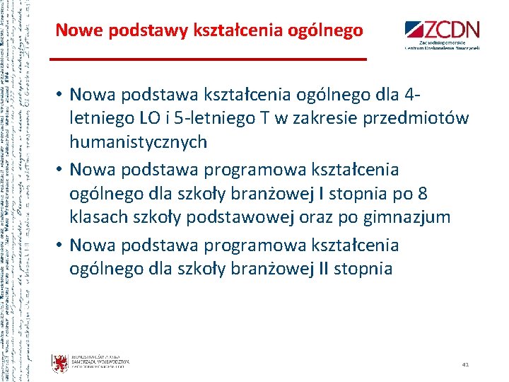 Nowe podstawy kształcenia ogólnego • Nowa podstawa kształcenia ogólnego dla 4 letniego LO i