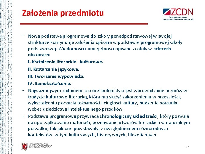 Założenia przedmiotu • Nowa podstawa programowa do szkoły ponadpodstawowej w swojej strukturze kontynuuje założenia Założenia przedmiotu • Nowa podstawa programowa do szkoły ponadpodstawowej w swojej strukturze kontynuuje założenia