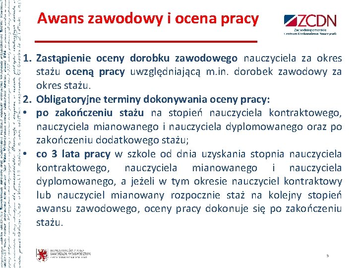 Awans zawodowy i ocena pracy 1. Zastąpienie oceny dorobku zawodowego nauczyciela za okres stażu