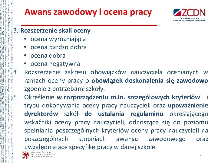 Awans zawodowy i ocena pracy 3. Rozszerzenie skali oceny pracy: • ocena wyróżniająca •