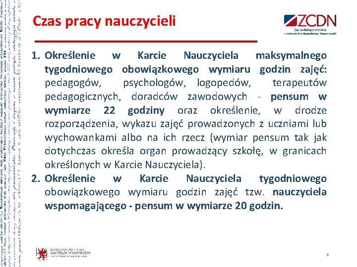 Czas pracy nauczycieli 1. Określenie w Karcie Nauczyciela maksymalnego tygodniowego obowiązkowego wymiaru godzin zajęć: