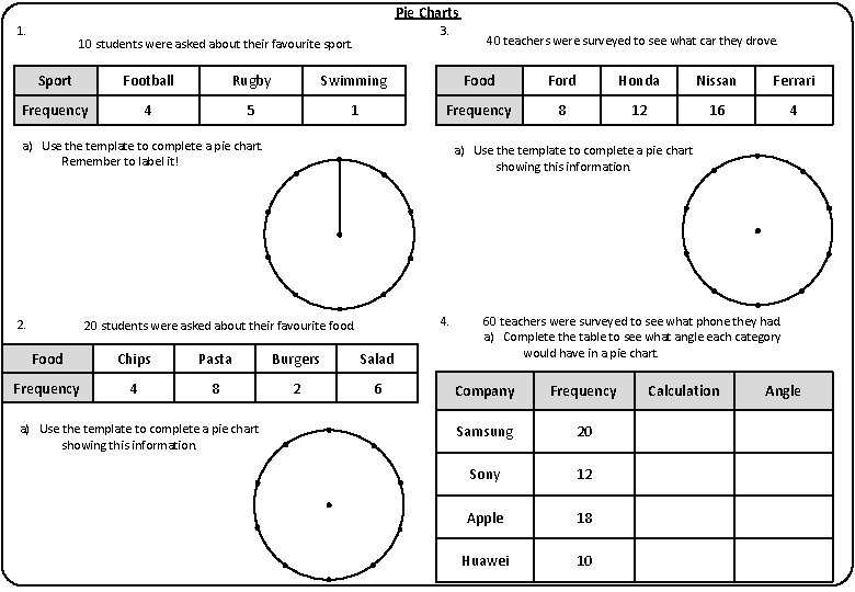 Pie Charts 1. 3. 10 students were asked about their favourite sport. 40 teachers Pie Charts 1. 3. 10 students were asked about their favourite sport. 40 teachers