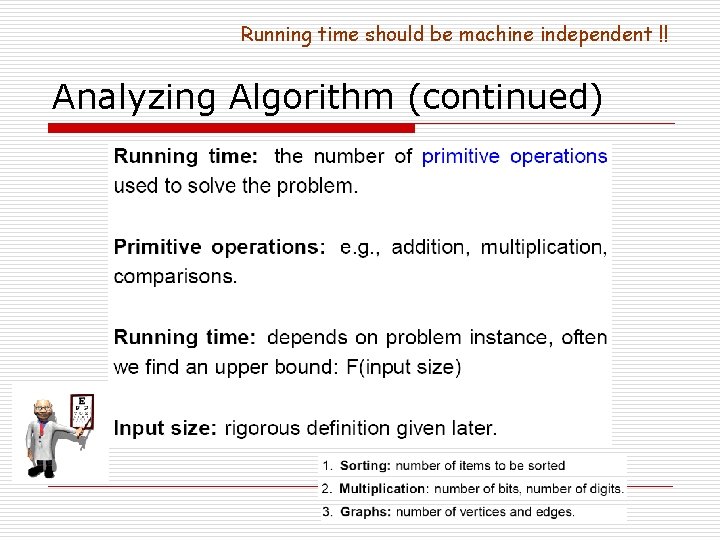 Running time should be machine independent !! Analyzing Algorithm (continued) 