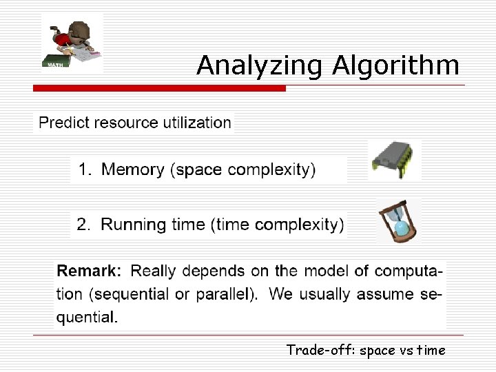 Analyzing Algorithm Trade-off: space vs time 