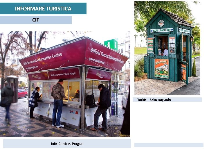 INFORMARE TURISTICA CIT Florida – Saint Augustin Info Center, Prague 