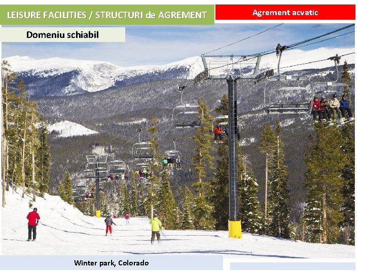 LEISURE FACILITIES / STRUCTURI de AGREMENT Domeniu schiabil Winter park, Colorado Agrement acvatic 