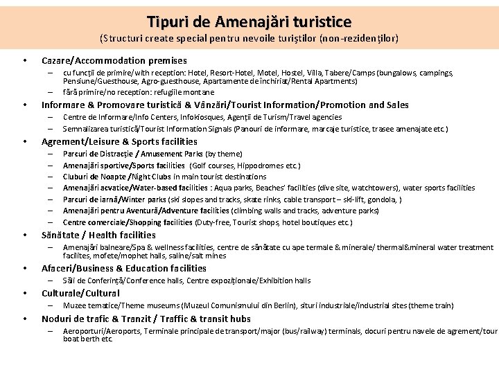 Tipuri de Amenajări turistice (Structuri create special pentru nevoile turiștilor (non-rezidenților) • Cazare/Accommodation premises