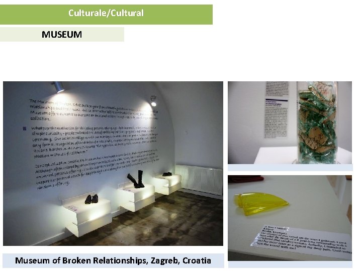 Culturale/Cultural MUSEUM Museum of Broken Relationships, Zagreb, Croatia 