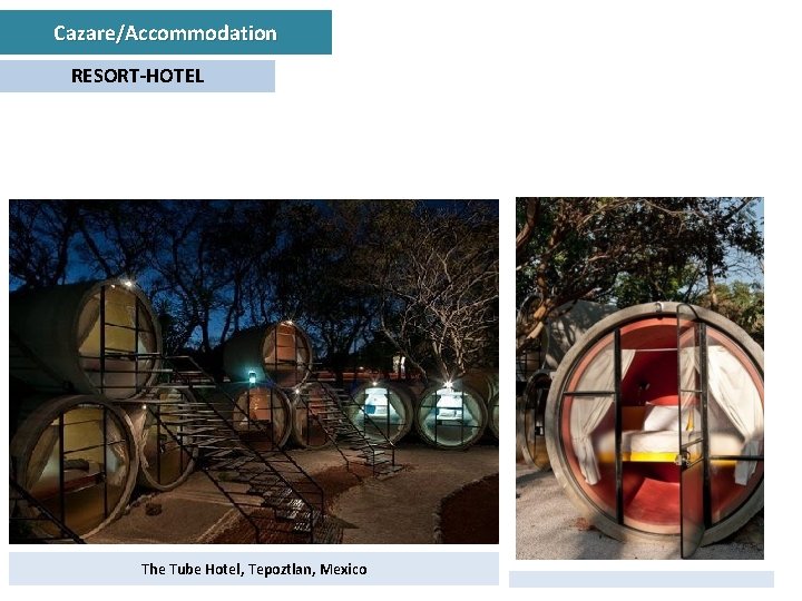 Cazare/Accommodation RESORT-HOTEL The Tube Hotel, Tepoztlan, Mexico 