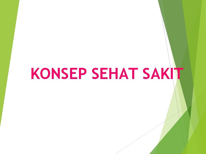 KONSEP SEHAT SAKIT KONSEP SEHAT SAKIT