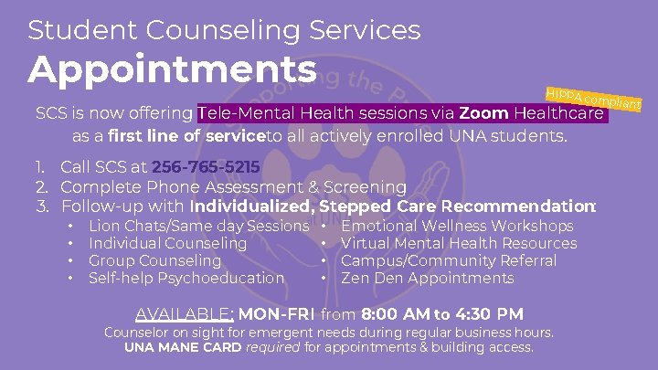 Student Counseling Services Appointments HIPPA c omplian SCS is now offering Tele-Mental Health sessions