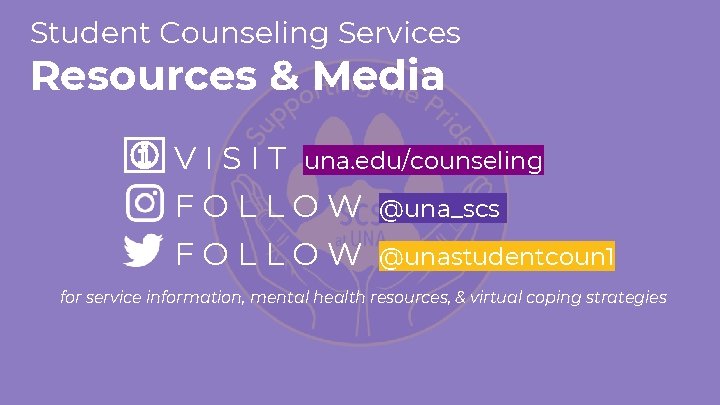 Student Counseling Services Resources & Media V I S I T una. edu/counseling F