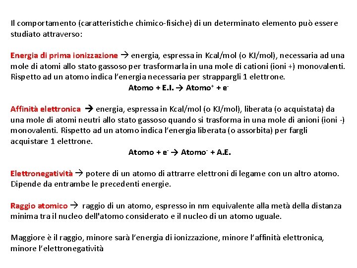 Il comportamento (caratteristiche chimico-fisiche) di un determinato elemento può essere studiato attraverso: Energia di