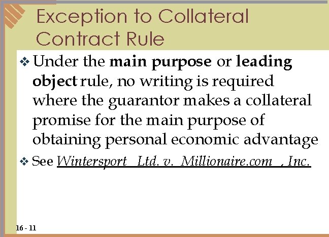 Exception to Collateral Contract Rule v Under the main purpose or leading object rule,