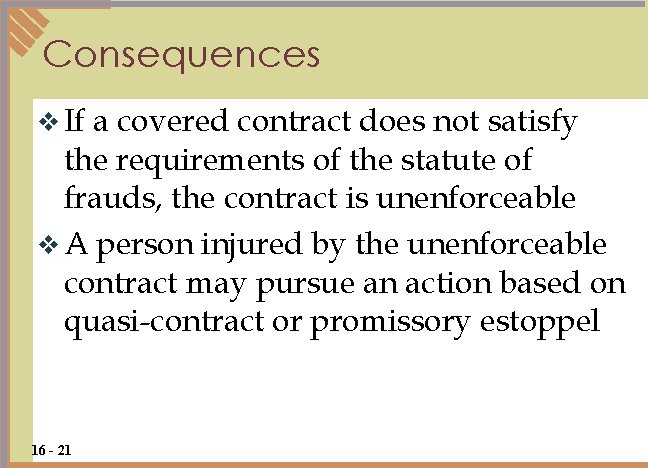 Consequences v If a covered contract does not satisfy the requirements of the statute