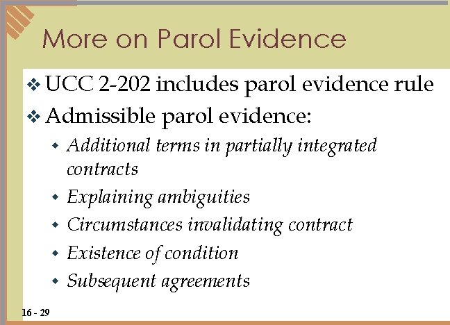 More on Parol Evidence v UCC 2 -202 includes parol evidence rule v Admissible