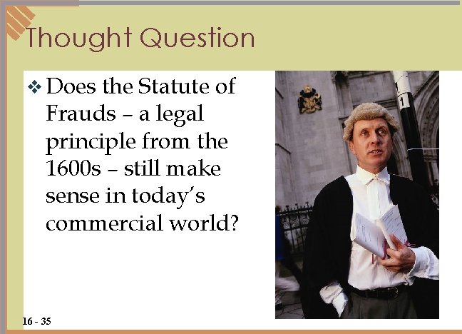 Thought Question v Does the Statute of Frauds – a legal principle from the