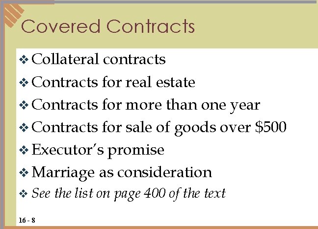 Covered Contracts v Collateral contracts v Contracts for real estate v Contracts for more