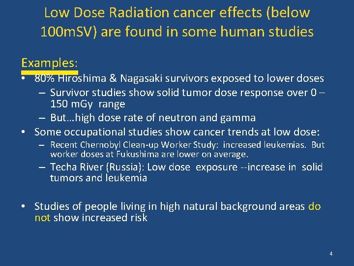 Low Dose Radiation cancer effects (below 100 m. SV) are found in some human