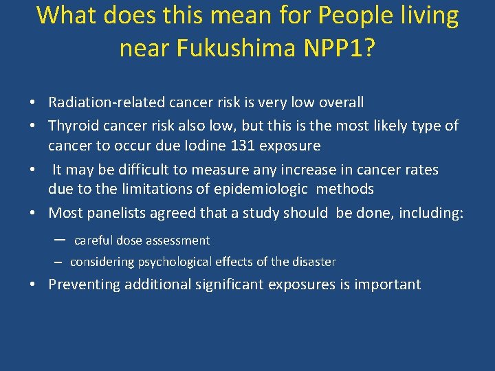 What does this mean for People living near Fukushima NPP 1? • Radiation-related cancer