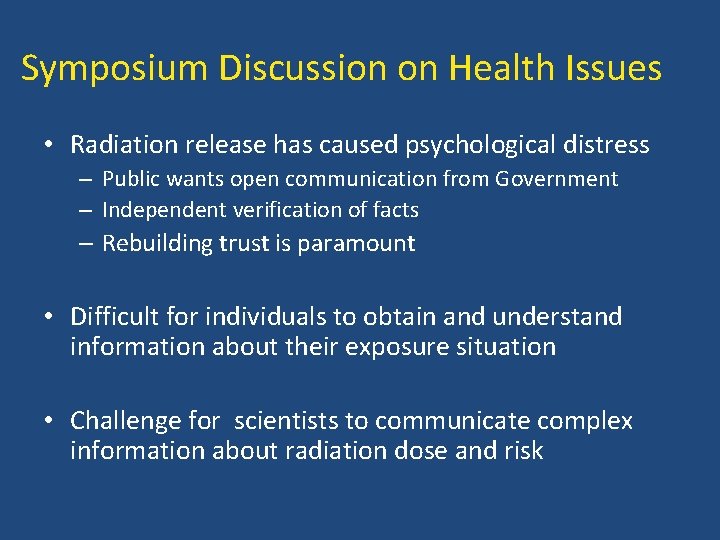 Symposium Discussion on Health Issues • Radiation release has caused psychological distress – Public