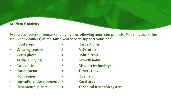 Students’ activity Make your own sentences employing the following noun compounds. You may add