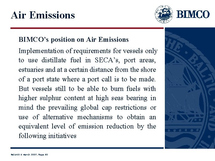 Air Emissions BIMCO’s position on Air Emissions Implementation of requirements for vessels only to