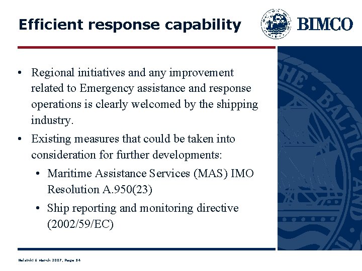 Efficient response capability • Regional initiatives and any improvement related to Emergency assistance and