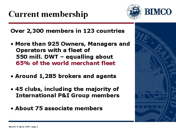Current membership Over 2, 300 members in 123 countries • More than 925 Owners,