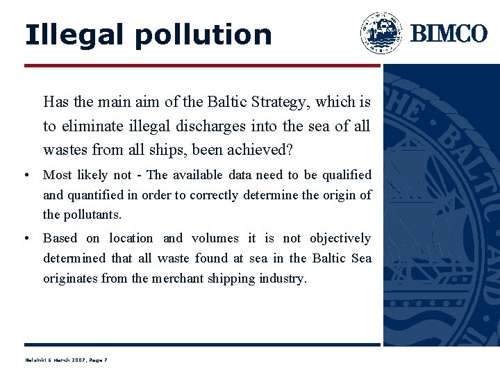 Illegal pollution Has the main aim of the Baltic Strategy, which is to eliminate