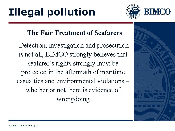 Illegal pollution The Fair Treatment of Seafarers Detection, investigation and prosecution is not all,