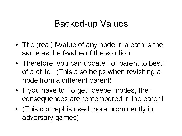 Backed-up Values • The (real) f-value of any node in a path is the