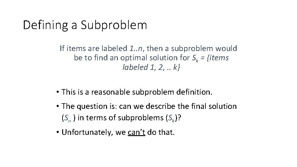 Defining a Subproblem If items are labeled 1. . n, then a subproblem would