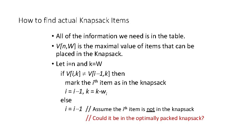 How to find actual Knapsack Items • All of the information we need is