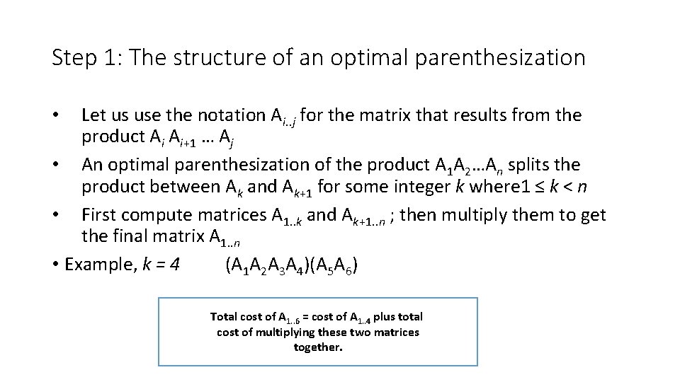 Step 1: The structure of an optimal parenthesization Let us use the notation Ai.